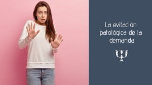 La evitación patológica
