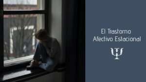 El Trastorno Afectivo Estacional
