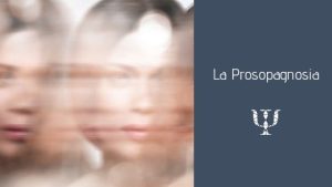 La Prosopagnosia