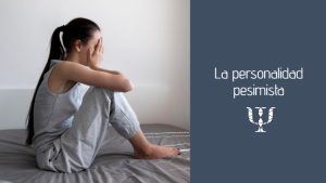 La personalidad pesimista