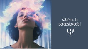 ¿Qué es la parapsicología?