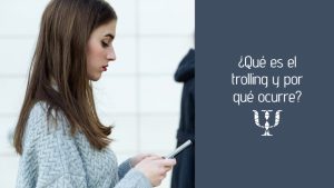 ¿Qué es el trolling y por qué ocurre?