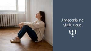 Anhedonia: no siento nada